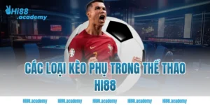 Các loại kèo phụ trong thể thao Hi88