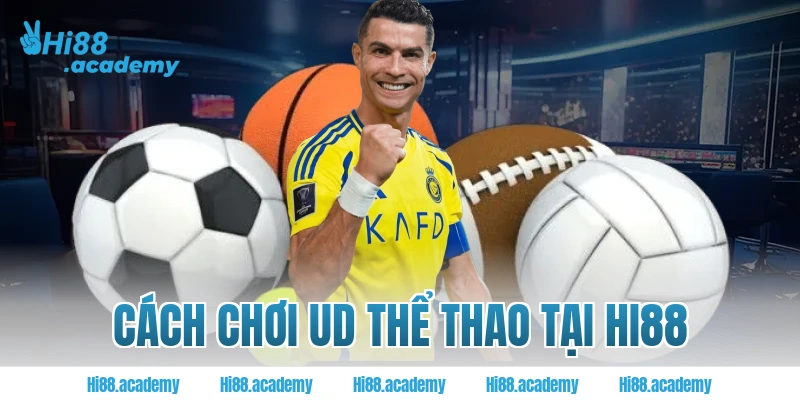 Cách chơi UD Thể Thao tại Hi88