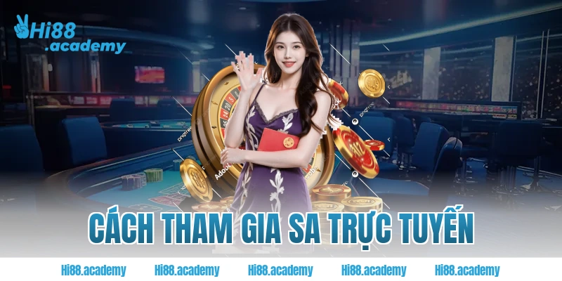 Cách tham gia SA trực tuyến