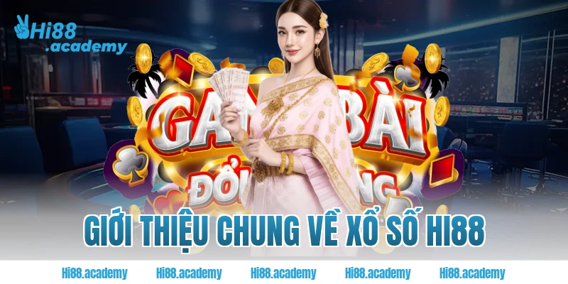 Giới thiệu chung về xổ số Hi88
