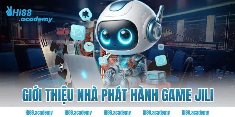 Giới thiệu nhà phát hành game Jili