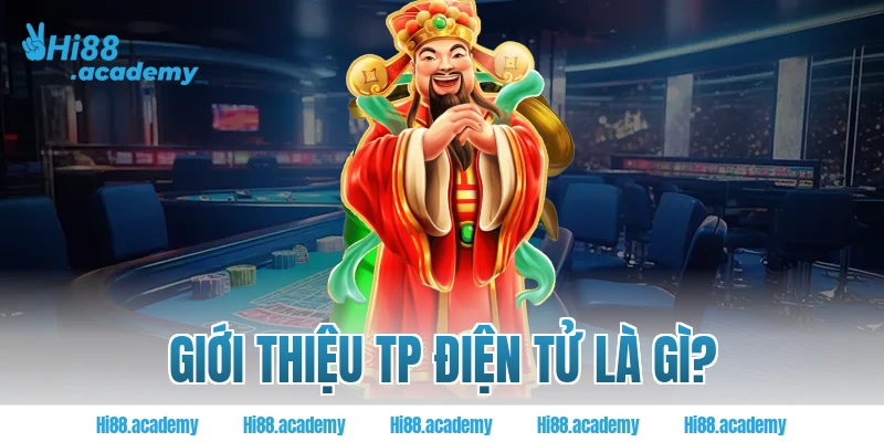 Giới thiệu TP điện tử là gì?