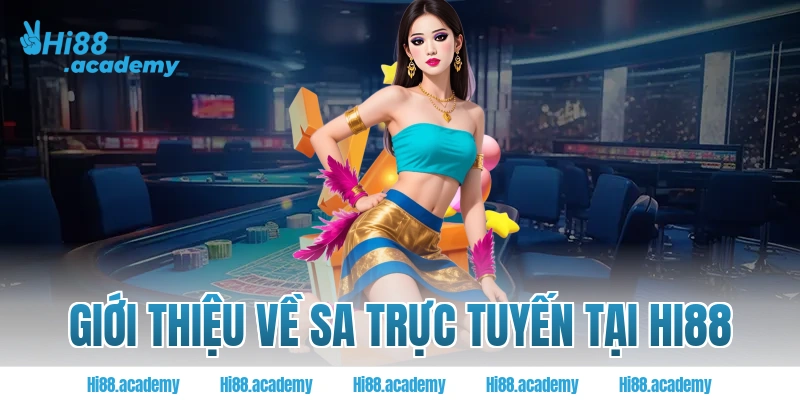 Giới thiệu về SA trực tuyến tại Hi88