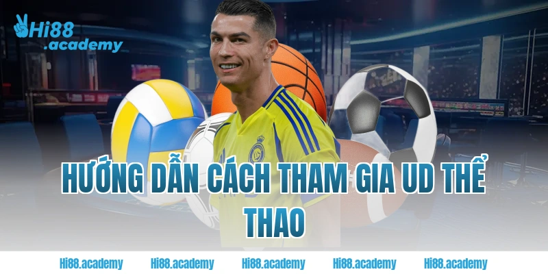 Hướng dẫn cách tham gia UD thể thao