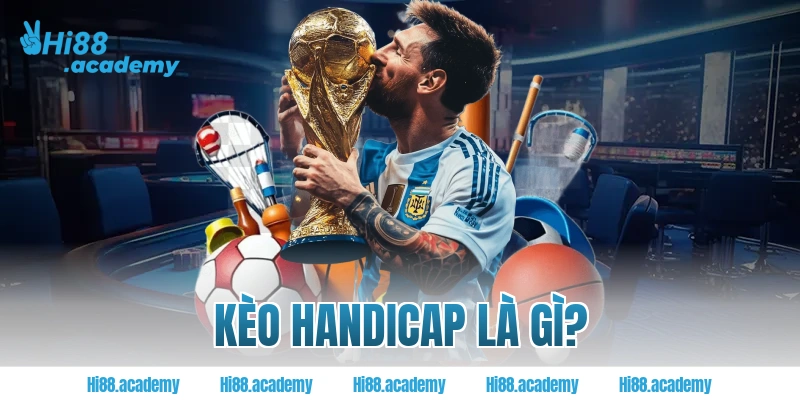 Kèo handicap là gì?