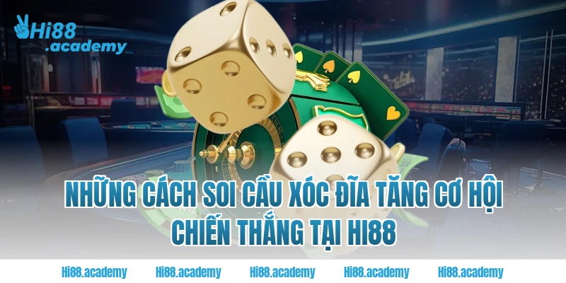 Những cách soi cầu xóc đĩa tăng cơ hội chiến thắng tại Hi88