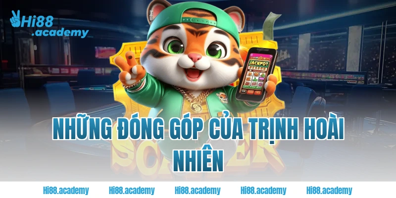 Những đóng góp của Trịnh Hoài Nhiên