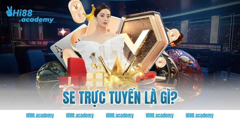 SE trực tuyến là gì?