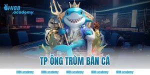 TP Ông Trùm bắn cá