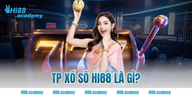 TP Xổ Số Hi88 là gì?