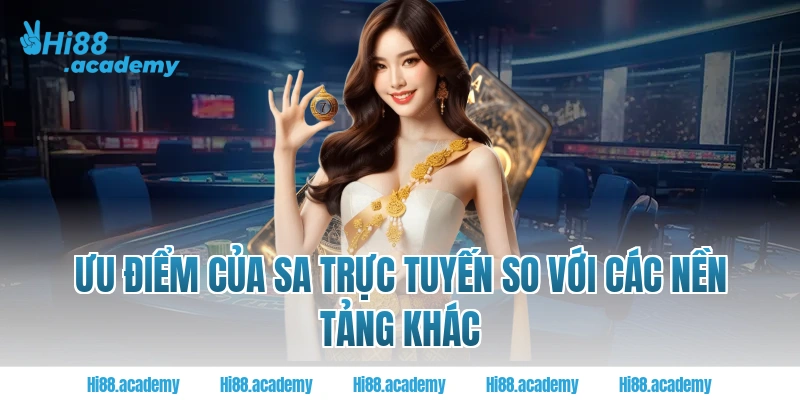 Ưu điểm của SA trực tuyến so với các nền tảng khác