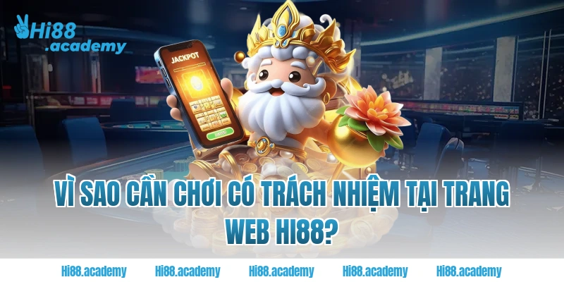 Vì sao cần chơi có trách nhiệm tại trang web HI88?